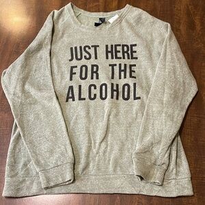 Just Here for the Alcohol Green Sweatshirt by EasyWear size Mens XL